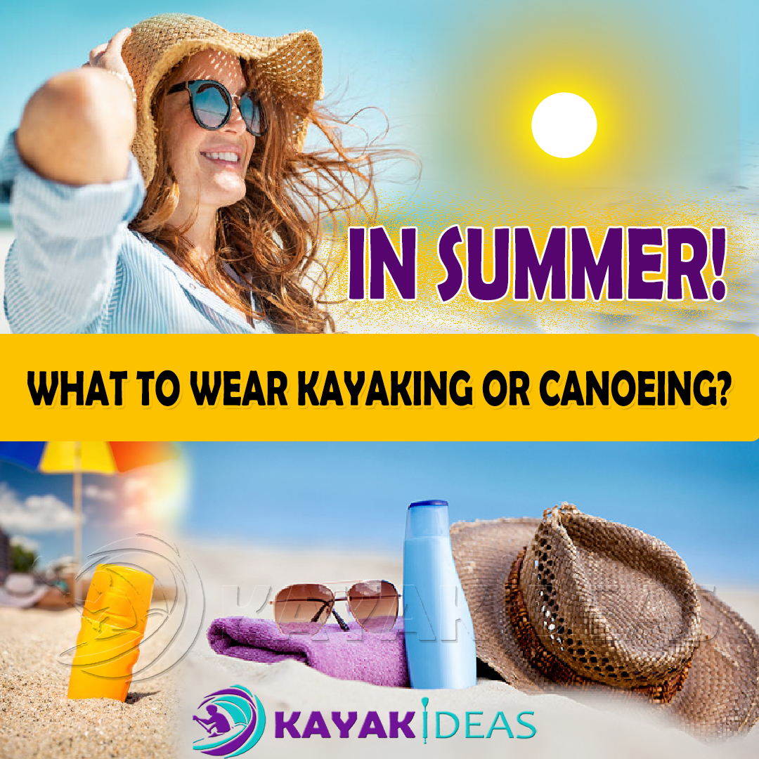 What to Wear Kayaking or Canoeing in Summer?