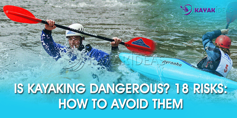 Is-Kayaking-Dangerous-18-Risks-How-to-Avoid-Them.